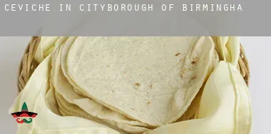 Ceviche in  Birmingham (City and Borough)