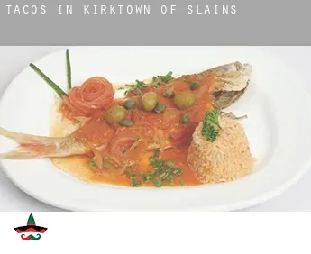 Tacos in  Kirktown of Slains