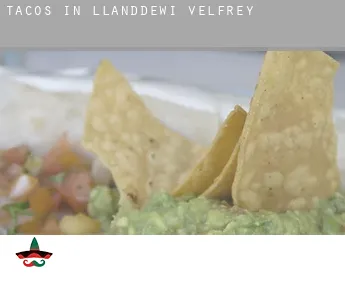 Tacos in  Llanddewi Velfrey