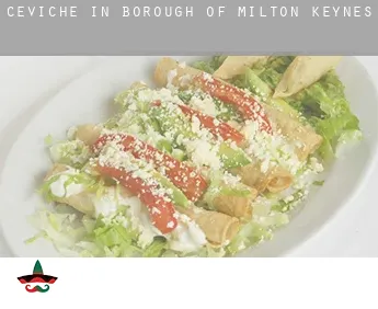 Ceviche in  Milton Keynes (Borough)