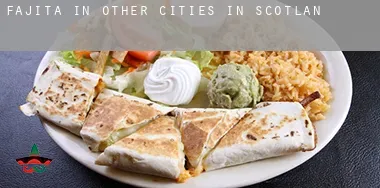 Fajita in Other cities in Scotland