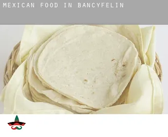 Mexican food in  Bancyfelin