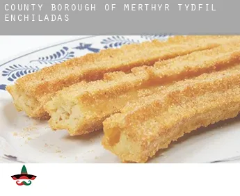 Merthyr Tydfil (County Borough)  enchiladas