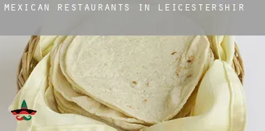 Mexican restaurants in  Leicestershire