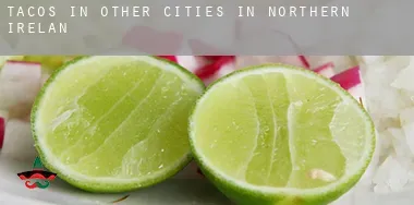 Tacos in Other cities in Northern Ireland