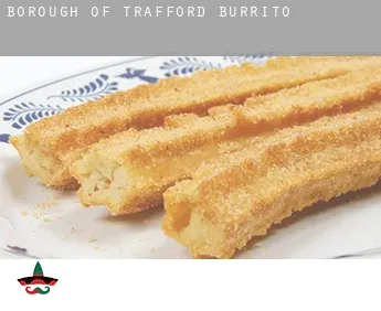 Trafford (Borough)  burrito