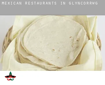Mexican restaurants in  Glyncorrwg