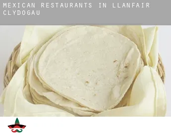 Mexican restaurants in  Llanfair Clydogau