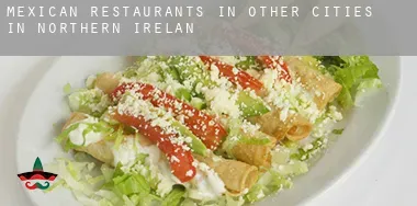 Mexican restaurants in Other cities in Northern Ireland